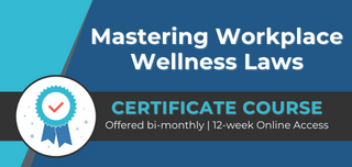 NWI Mastering Workplace Wellness Laws